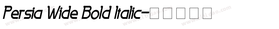 Persia Wide Bold Italic字体转换